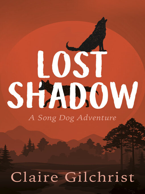 Title details for Lost Shadow by Claire Gilchrist - Available